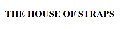 The House Of Straps